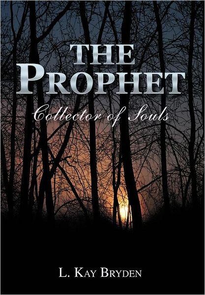 Cover for L Kay Bryden · The Prophet: Collector of Souls (Hardcover Book) (2012)