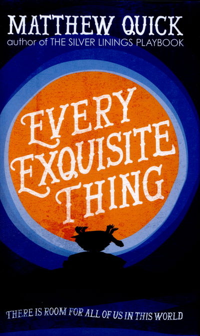 Cover for Matthew Quick · Every Exquisite Thing (Hardcover Book) (2016)