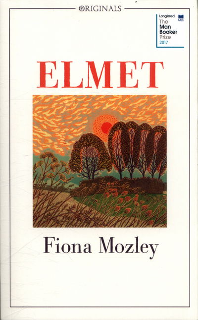 Cover for Fiona Mozley · Elmet: SHORTLISTED FOR THE MAN BOOKER PRIZE 2017 (Paperback Book) (2017)