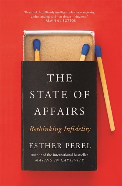Cover for Esther Perel · The State Of Affairs: Rethinking Infidelity - a book for anyone who has ever loved (Pocketbok) (2017)