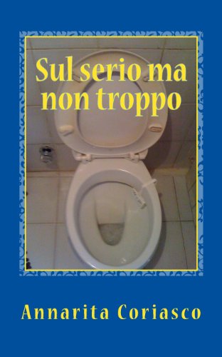 Cover for Annarita Coriasco · Sul Serio Ma Non Troppo (Pocketbok) [Italian, Lrg edition] (2012)