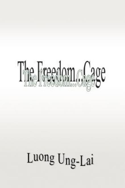 Cover for Luong Ung-lai · The Freedom...cage (Pocketbok) (2012)