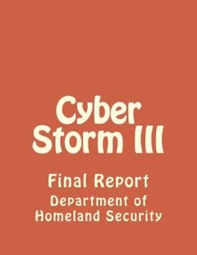 Cover for Department of Homeland Security · Cyber Storm III (Taschenbuch) (2011)