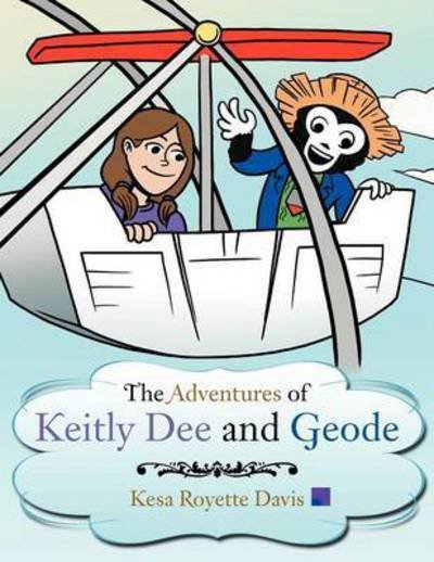 Cover for Kesa Royette Davis · The Adventures of Keitly Dee and Geode (Pocketbok) (2012)