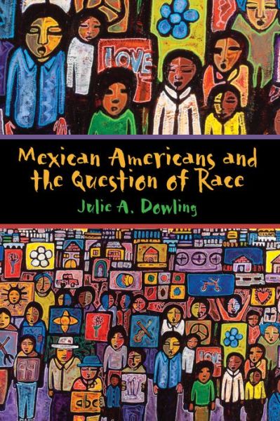 Cover for Julie A. Dowling · Mexican Americans and the Question of Race (Taschenbuch) (2015)