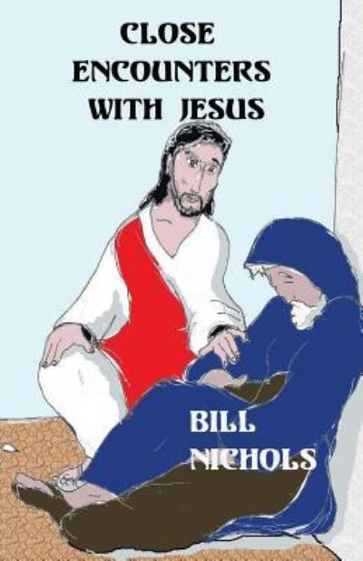 Cover for Author Bill Nichols · Close Encounters With Jesus (Paperback Book) (2012)