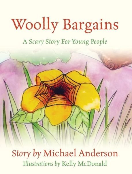 Cover for Michael Anderson · Woolly Bargains: a Scary Story for Young People (Hardcover bog) (2013)