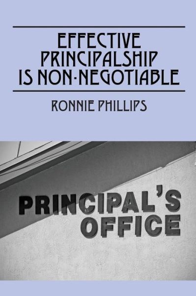 Cover for Ronnie Phillips · Effective Principalship is Non-negotiabl (Paperback Book) (2016)