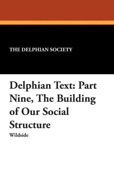 Delphian Text - The Delphian Society - Books - Wildside Press - 9781479415540 - September 1, 2013