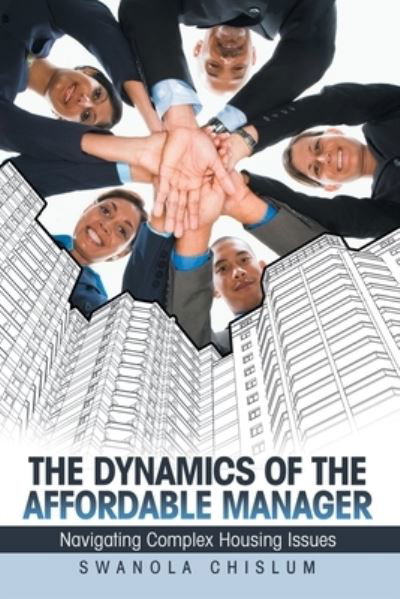 Cover for Swanola Chislum · The Dynamics of the Affordable Manager (Paperback Book) (2018)