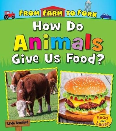 Cover for Linda Staniford · How Do Animals Give Us Food? (Book) (2016)