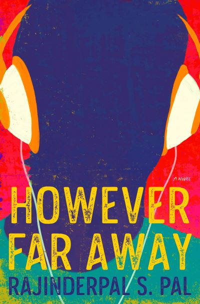 Rajinderpal S. Pal · However Far Away: A Novel (Paperback Book) (2024)