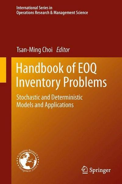 Cover for Tsan-ming Jason Choi · Handbook of EOQ Inventory Problems: Stochastic and Deterministic Models and Applications - International Series in Operations Research &amp; Management Science (Paperback Bog) [Softcover reprint of the original 1st ed. 2014 edition] (2015)