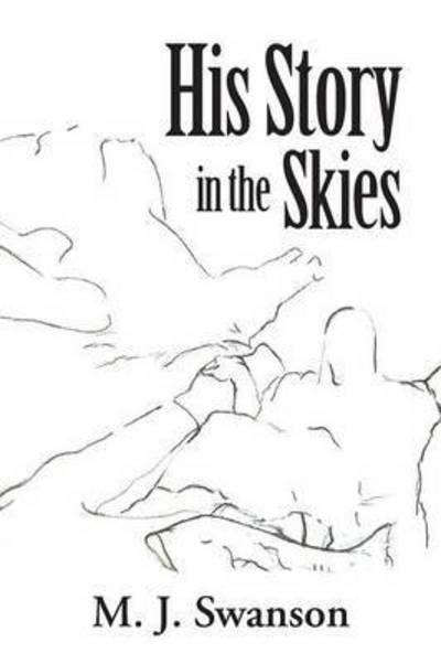 Cover for M J Swanson · His Story in the Skies (Paperback Book) (2014)