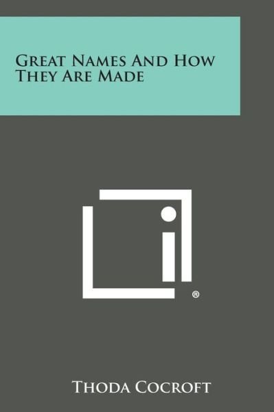 Cover for Thoda Cocroft · Great Names and How They Are Made (Pocketbok) (2013)