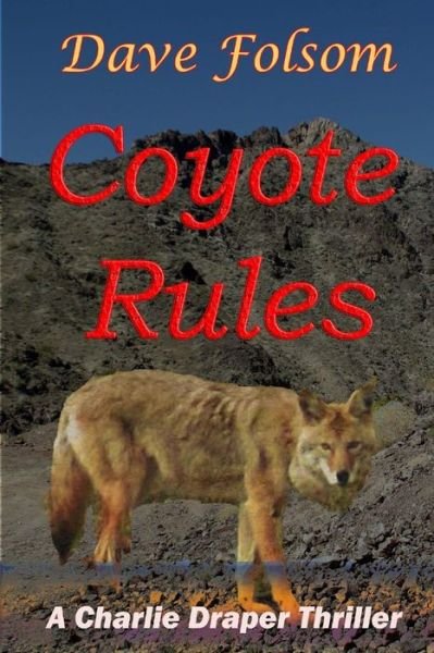 Cover for Dave Folsom · Coyote Rules (Charlie Draper Series) (Volume 4) (Pocketbok) (2014)