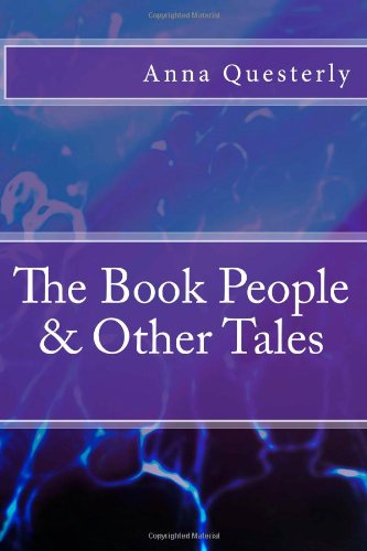 Cover for Anna Questerly · The Book People &amp; Other Tales (Paperback Book) (2014)