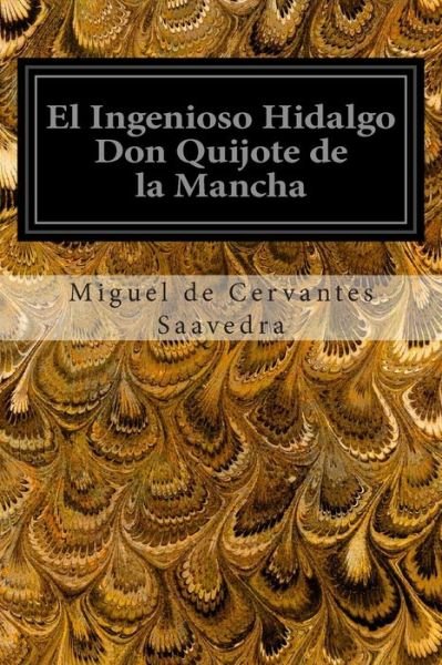 Cover for Miguel De Cervantes Saavedra · El Ingenioso Hidalgo Don Quijote De La Mancha (Pocketbok) (2014)