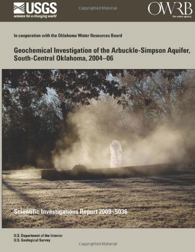 Cover for U.s. Department of the Interior · Geochemical Investigation of the Arbuckle-simpson Aquifer, South-central Oklahoma, 2004?06 (Paperback Book) (2014)