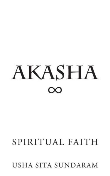 Cover for Usha Sita Sundaram · Akasha Spiritual Faith (Paperback Book) (2014)