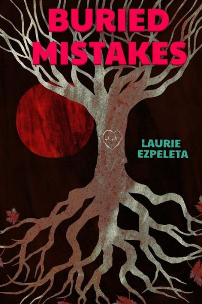 Cover for Laurie Ezpeleta · Buried Mistakes: a Cry for Justice from Beyond the Grave (Paperback Book) (2014)