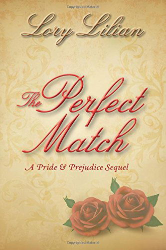 Cover for Lory Lilian · The Perfect Match: a Pride and Prejudice Sequel (Paperback Book) (2014)