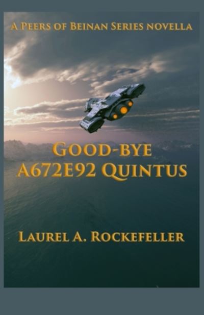 Cover for Laurel a Rockefeller · Good-bye A672e92 Quintus (Paperback Book) (2014)