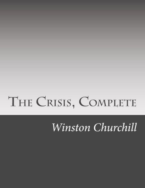 Cover for Winston Churchill · The Crisis, Complete (Paperback Book) (2014)