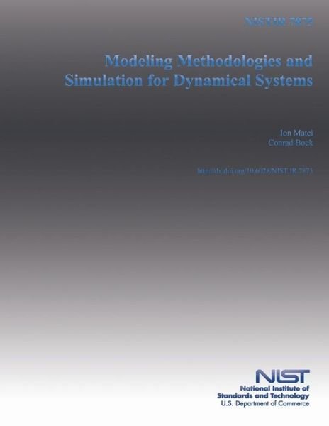 Cover for U S Department of Commerce · Nistir 7875: Modeling Methodologies and Simulation for Dynamical Systems (Paperback Book) (2014)