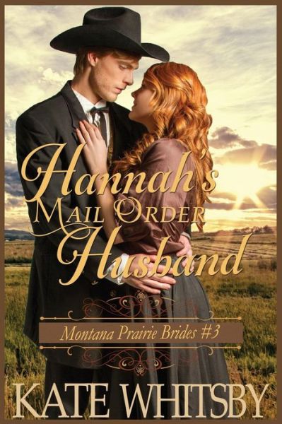 Cover for Kate Whitsby · Hannah's Mail Order Husband: a Clean Historical Cowboy Romance Story (Paperback Book) (2014)