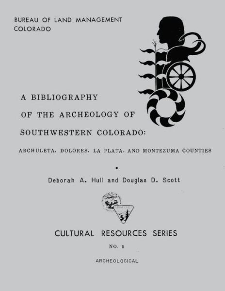 Cover for Scott Hull · A Bibliography of the Archeology of Southwestern Colorado: Archuleta, Dolores, La Plata, and Montezuma Counties (Paperback Bog) (2015)