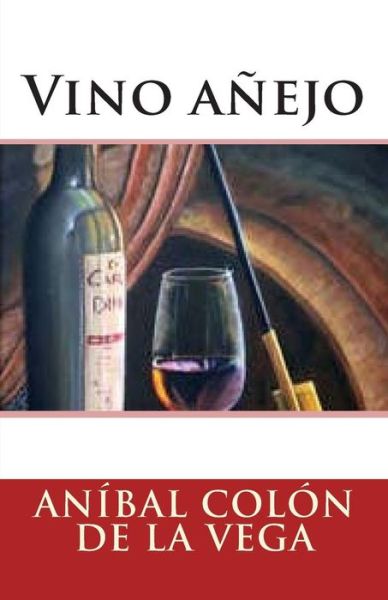 Cover for Anibal Colon De La Vega · Vino anejo (Paperback Book) (2014)