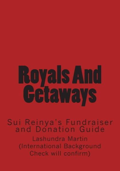 Cover for Lashundra Martin · Royals and Getaways: Sui Reinya's Fundraiser and Donation Guide (Paperback Book) (2014)