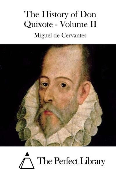 The History of Don Quixote - Volume II - Miguel De Cervantes - Libros - Createspace - 9781508777540 - 7 de marzo de 2015