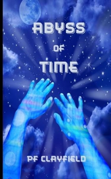 P F Clayfield · Abyss of Time (Paperback Bog) (2015)