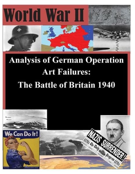 Cover for Naval War College · Analysis of German Operation Art Failures: the Battle of Britain 1940 (Paperback Book) (2015)