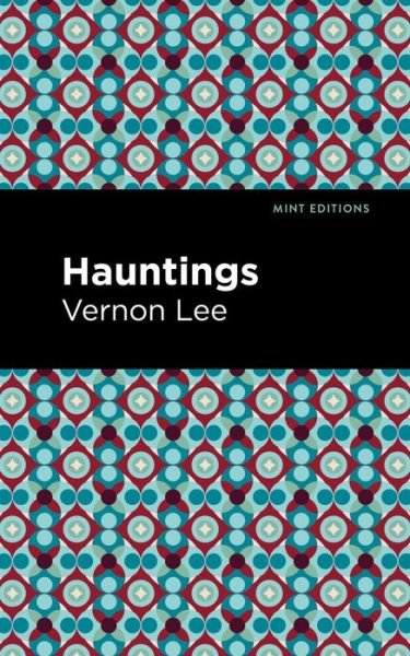 Cover for Vernon Lee · Hauntings - Mint Editions (Gebundenes Buch) (2022)