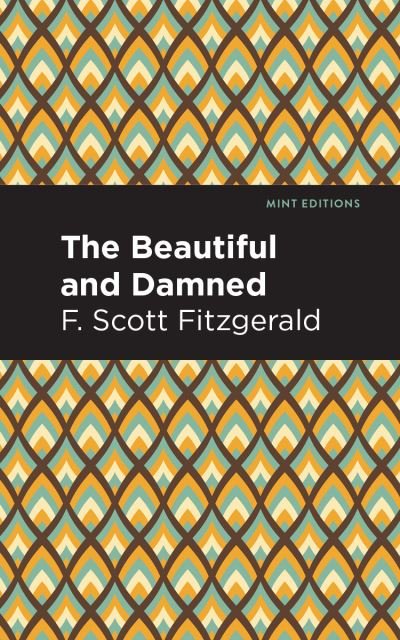 Cover for F. Scott Fitzgerald · The Beautiful and  Damned - Mint Editions (Paperback Bog) (2021)