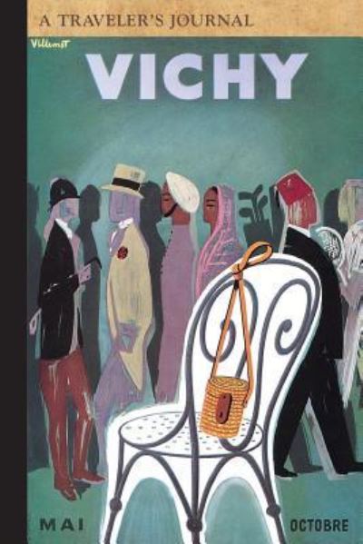 Cover for Applewood Books · Vichy: A Traveler's Journal (Paperback Book) (2016)