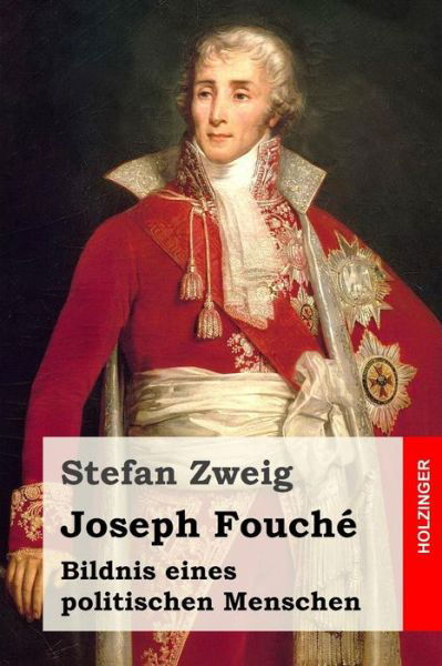 Cover for Stefan Zweig · Joseph Fouche: Bildnis Eines Politischen Menschen (Taschenbuch) (2015)