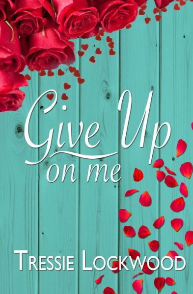 Cover for Tressie Lockwood · Give Up On Me (Pocketbok) (2015)