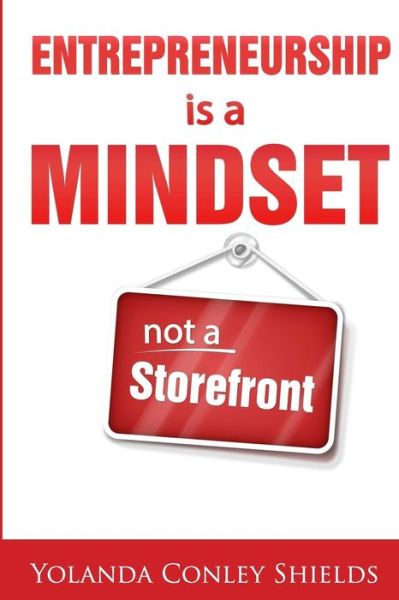 Cover for Yolanda Conley Shields · Entrepreneurship is a Mindset not a Storefront (Taschenbuch) (2016)