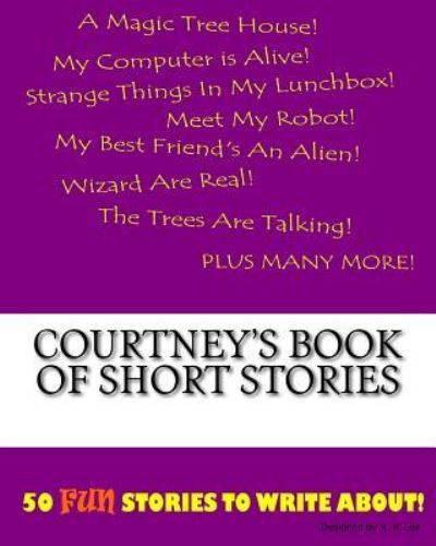 K P Lee · Courtney's Book Of Short Stories (Paperback Book) (2015)