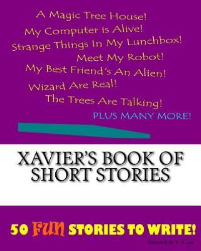 K P Lee · Xavier's Book Of Short Stories (Taschenbuch) (2015)