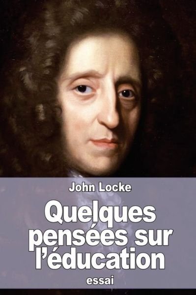 Cover for John Locke · Quelques pensees sur l'education (Pocketbok) (2016)