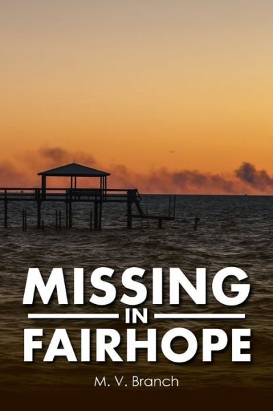 Cover for M V Branch · Missing in Fairhope (Paperback Book) (2017)