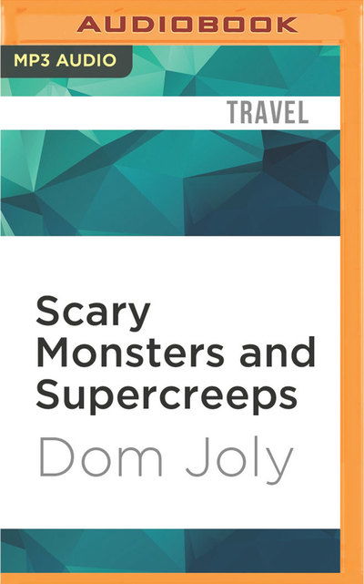 Cover for Dom Joly · Scary Monsters and Supercreeps (CD) (2016)