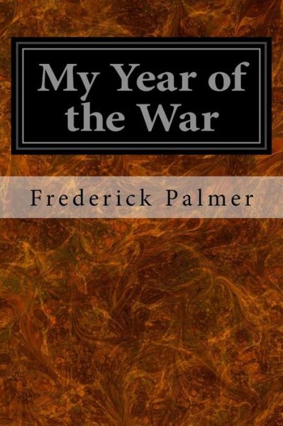 Cover for Frederick Palmer · My Year of the War (Paperback Book) (2016)