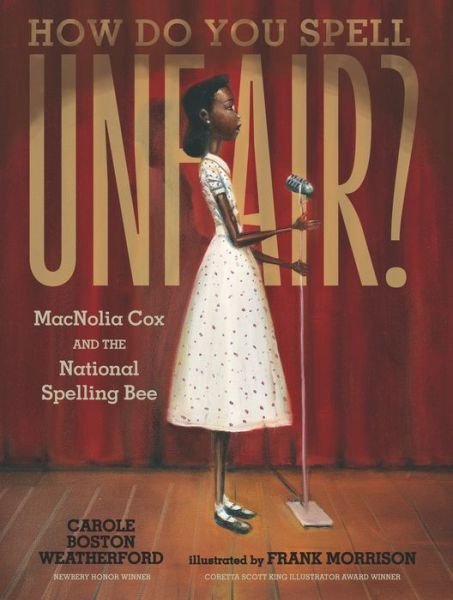 How Do You Spell Unfair? - Carole Boston Weatherford - Books - Candlewick Press - 9781536215540 - April 11, 2023