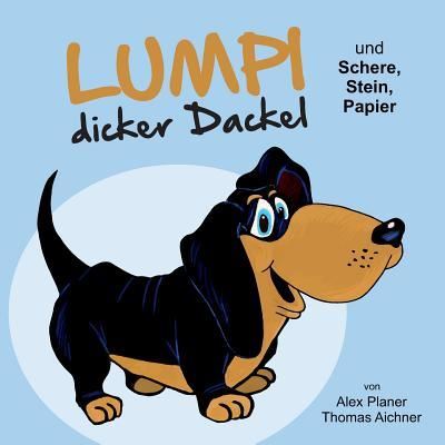 Cover for Thomas Aichner · Lumpi dicker Dackel und Schere, Stein, Papier (Paperback Book) (2016)